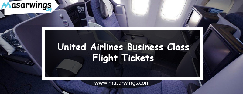 UNITED AIRLINES BUSINESS CLASS FLIGHT TICKETS