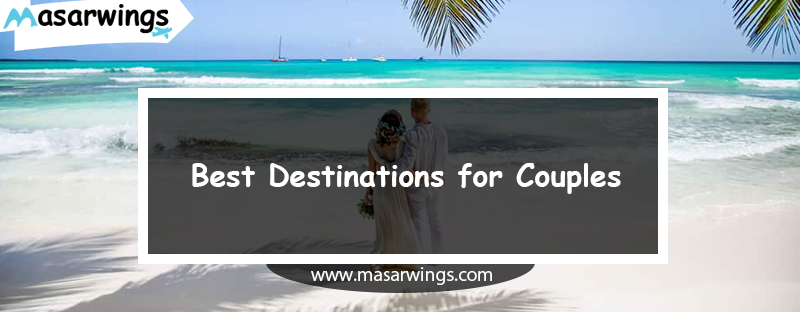 BEST DESTINATIONS FOR A COUPLE TO VISIT IN 2022