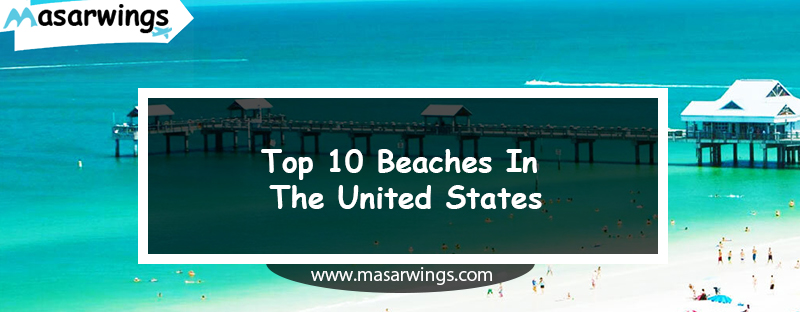 TOP 10 BEACHES IN THE UNITED STATES