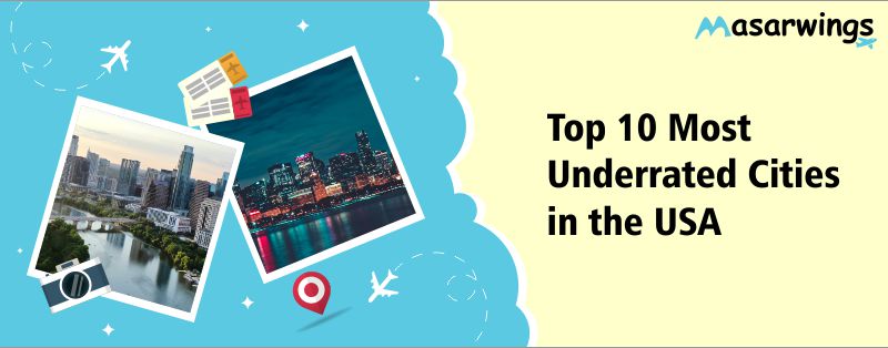 Top 10 Most Underrated Cities in the USA
