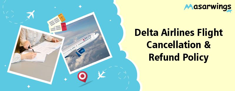 Delta Airways Flight Cancellation And Refund Policy